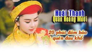 Hoài Thanh 20 phút đảm bảo quên đau khổ. Quan Hoàng Mười Diệu Minh Châu; Ông Mười