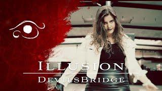 DevilsBridge  (Official Video)   "Illusion"
