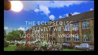 lscphysics and lscbiology present "The real eclipse at Leyton Sixth Form College"