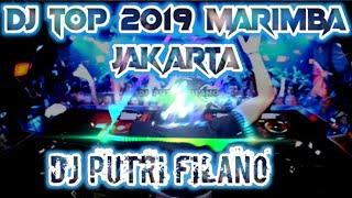 DJ TOP 2019 IN JAKARTA | DUGEM MARIMBA  | BY DJ PUTRI FILANO