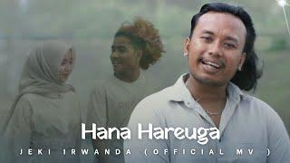 Jeki Irwanda - Hana Hareuga ( Official Musik Video )