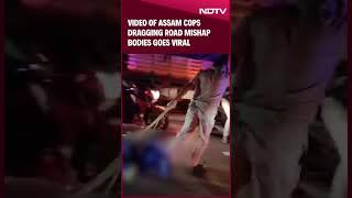 Assam News | Video Of Assam Cops Dragging Road Mishap Bodies Goes Viral, Netizens Angry