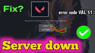 Fix Valorant error code VAL 51? Valorant There was an Error connecting to the platform? Server down