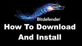 How To Download and Install - Bitdefender Free Antivirus Software [Quick Tutorial]