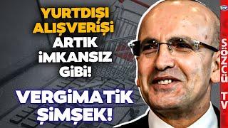 Mehmet Şimşek'ten Yurtdışı Alışverişe Vergi Engeli! Vatandaşı Kabus Günler Bekliyor