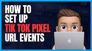 How to Set Up Tik Tok Pixel URL Events