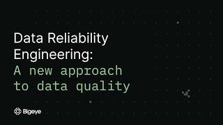 Sponsored by: Bigeye | Data Reliability Engineering: A New Approach to Data Quality