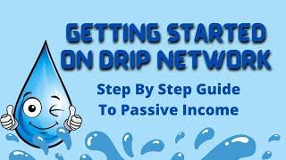 Drip network step by step guide to passive income