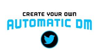 Twitter Tutorial - Create, View, and Delete Auto DM's! (Updated)