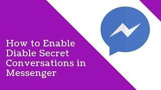 How to Enable and Disable Secret Conversations in Messenger