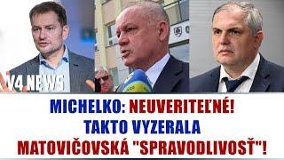 MICHELKO: NEUVERITEĽNÉ! Takto vyzerala MATOVIČOVSKÁ "SPRAVODLIVOSŤ"!