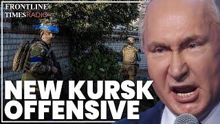 Ukraine launches new Kursk counter-offensive deepening Putin's casualty crisis