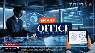 How Smart Office With AI Can Be