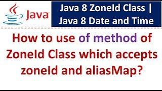 How to use of method of ZoneId Class which accepts zoneId and aliasMap?