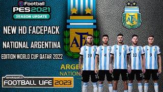 NEW HD FACEPACK ARGENTINA EDITION WORLD CUP QATAR 22 || PES 2021 & FOOTBALL LIFE 2023 || SIDER & CPK