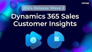 2024 Wave 2 Release Highlights for Dynamics 365 Sales & Customer Insights