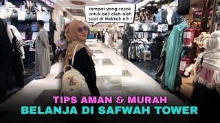 Tips Aman Dan Murah Belanja di Sofwah Tower Mekkah | Lokasi Belanja Murah di Mekkah