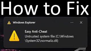 Untrusted System File? | Easy Anti-Cheat fix