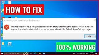 How To Fix this file does not have an app associated with it for performing this action windows10/11