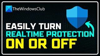 Can't turn On/Off Real-time Protection Windows Defender on Windows 11/10 [Tutorial 2023]