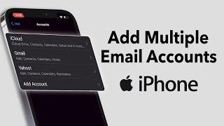How to Add Multiple Email Accounts on iPhone?