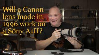 Will a Canon EF300mm f/2.8L from 1996 work on a Sony A1 II?