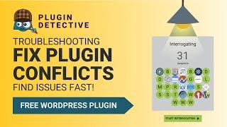 Troubleshooting Plugin Conflicts and WordPress Issues | Plugin Detective | Free WordPress Plugin