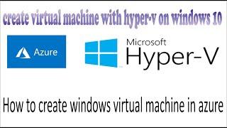create virtual machine with hyper v on windows 10