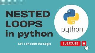 Nested Loops in Python || Pattern Program || Python Tutorials for Beginners | Let's encode the Logic