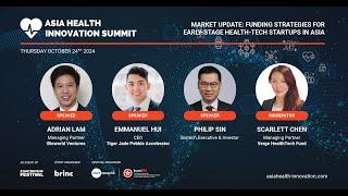 Market Update: Funding Strategies for Early-Stage Health-Tech Startups in Asia | AHIS 2024