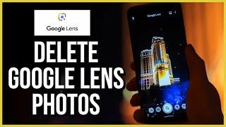 How to Delete Google Lens Photos 2023? Remove Image from Google Lens