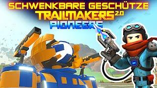 Schwenkbare Geschütze im Trailmakers 2.0 Pioneers Update