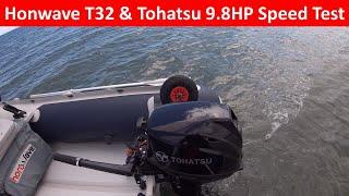 Honwave T32 & Tohatsu 9.8HP Speed Test