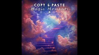 Copy & Paste - Magic Moments - Official