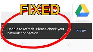 Google Drive Unable to Refresh Please check your Connection Problem Solved