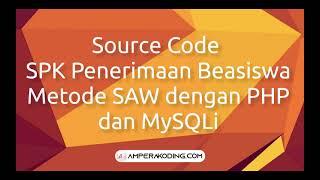 Source Code SPK Penerimaan Beasiswa Metode SAW dengan PHP dan MySQLi