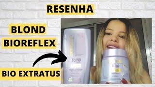 RESENHA: BLOND BIOREFLEX - BIO EXTRATUS!