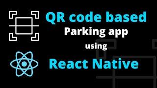 QR code based parking app with React Native