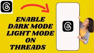 Enable Dark Mode Light Mode On Threads | Simple Tutorial