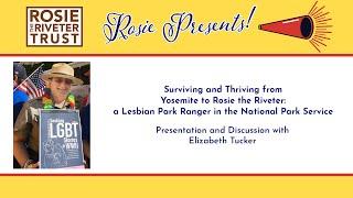 Rosie Presents! Surviving and Thriving: a Lesbian Park Ranger in the National Park Service