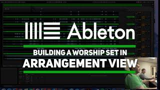 Ableton Live Arrangement View - Building a Worship Set from Start to Finish - Backing Tracks