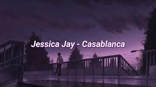 Jessica Jay - Casablanca (slowed + reverb)