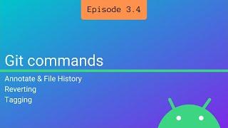 S3 E4: More useful Git commands and tips