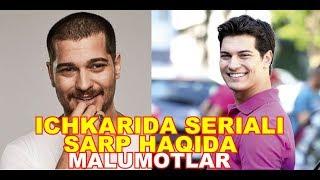 ICHKARIDA SERIALI SARP HAQIDA QIZIQARLI MALUMOTLAR