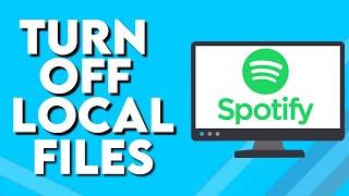 How To Turn Off Local Files on Spotify PC
