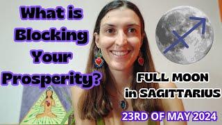 Full Moon in Sagittarius [May 23rd, 2024]| What is Blocking your Prosperity?