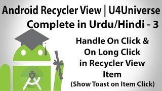 Android RecyclerView in Urdu-3 | Handle On Click & Long Click Events in Recycler View  | U4Universe