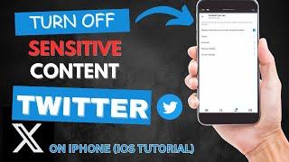 How to Turn Off Sensitive Content Setting on X (Twitter) 2023 on Iphone |Full Guide