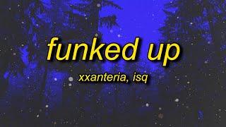 xxanteria, isq - FUNKED UP (SLOWED)