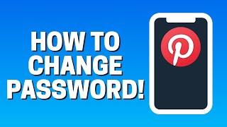 How to Change Password in Pinterest App